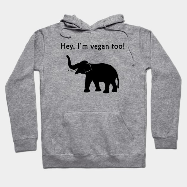 Hey I'm vegan too Hoodie by Florin Tenica